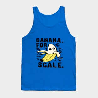 funny banana for scale Tank Top